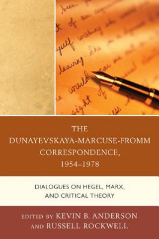 Książka Dunayevskaya-Marcuse-Fromm Correspondence, 1954-1978 Kevin B. Anderson