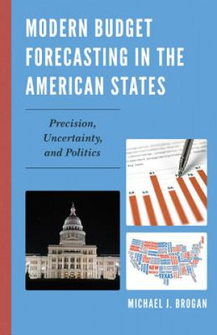 Könyv Modern Budget Forecasting in the American States Michael J. Brogan