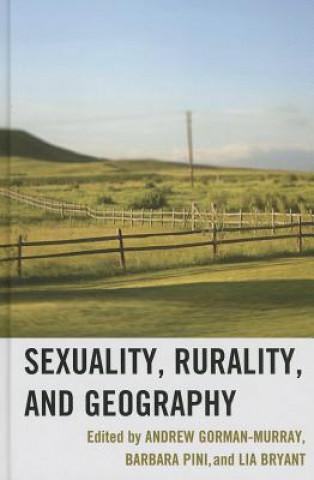 Knjiga Sexuality, Rurality, and Geography Gorman-Murray