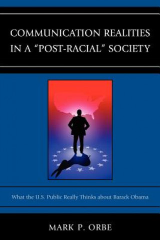 Книга Communication Realities in a "Post-Racial" Society Mark P. Orbe