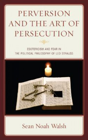 Kniha Perversion and the Art of Persecution Sean Noah Walsh