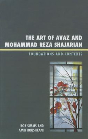 Книга Art of Avaz and Mohammad Reza Shajarian Amir Koushkani