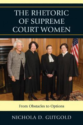 Книга Rhetoric of Supreme Court Women Nichola D. Gutgold