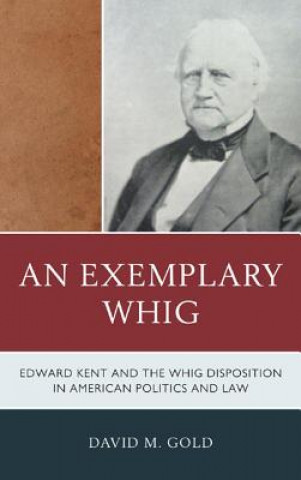 Buch Exemplary Whig David M. Gold