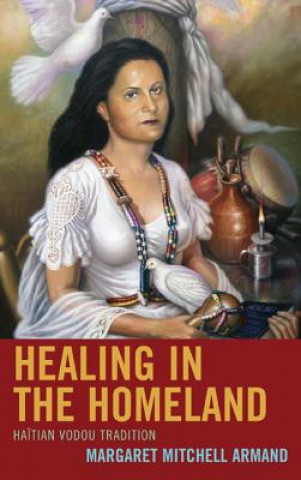 Kniha Healing in the Homeland Margaret Mitchell Armand