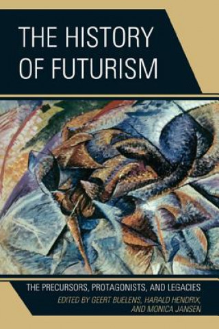 Knjiga History of Futurism Geert Ph. D. Buelens