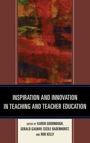 Carte Inspiration and Innovation in Teaching and Teacher Education Cecile Badenhorst