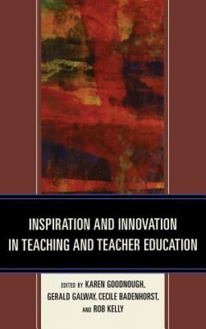 Knjiga Inspiration and Innovation in Teaching and Teacher Education Cecile Badenhorst