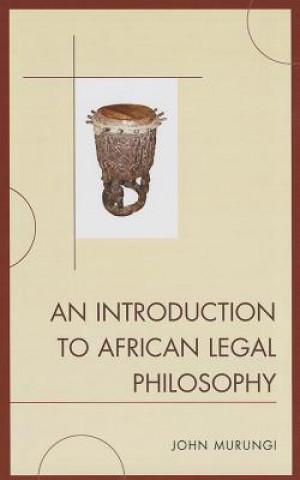 Carte Introduction to African Legal Philosophy John Murungi