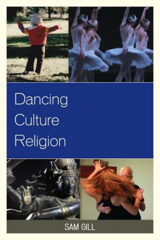 Könyv Dancing Culture Religion Sam D. Gill