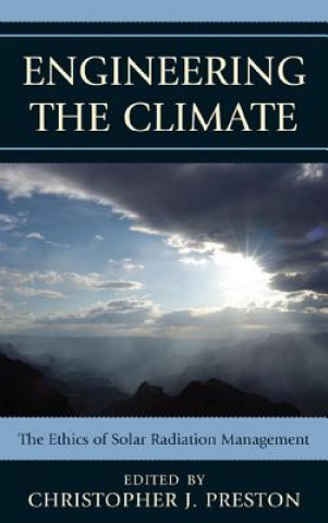 Kniha Engineering the Climate Christopher J. Preston
