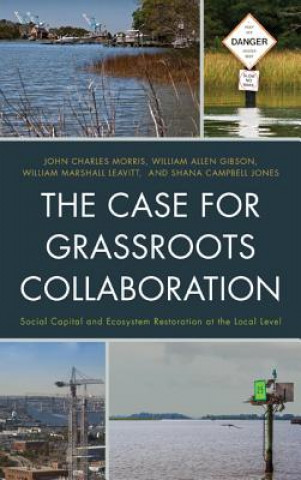 Könyv Case for Grassroots Collaboration John Charles Morris