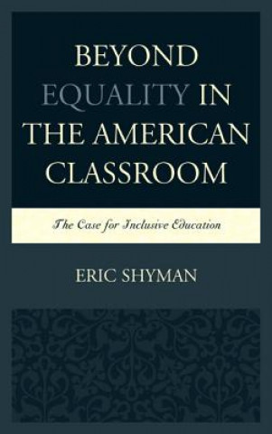 Könyv Beyond Equality in the American Classroom Eric Shyman