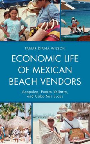 Kniha Economic Life of Mexican Beach Vendors Tamar Diana Wilson