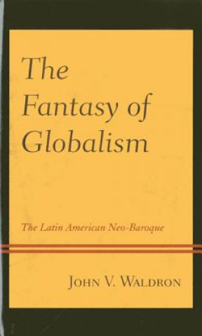 Kniha Fantasy of Globalism John V. Waldron