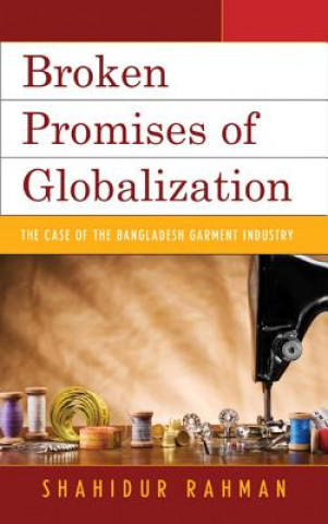 Carte Broken Promises of Globalization Shahidur Rahman