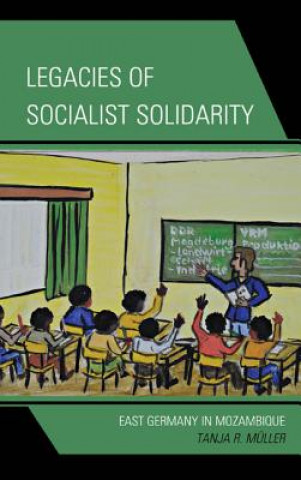 Kniha Legacies of Socialist Solidarity Tanja R. Muller