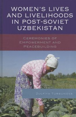 Kniha Women's Lives and Livelihoods in Post-Soviet Uzbekistan Zulfiya Tursunova