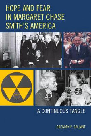 Kniha Hope and Fear in Margaret Chase Smith's America Gregory P. Gallant