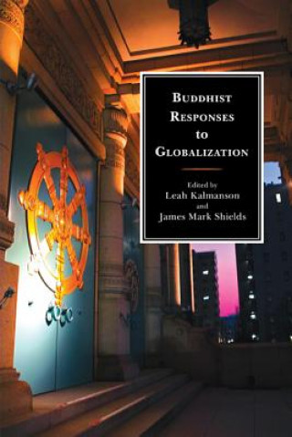 Knjiga Buddhist Responses to Globalization Leah Kalmanson