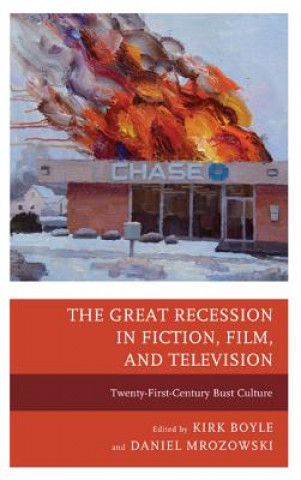 Kniha Great Recession in Fiction, Film, and Television Kirk Boyle