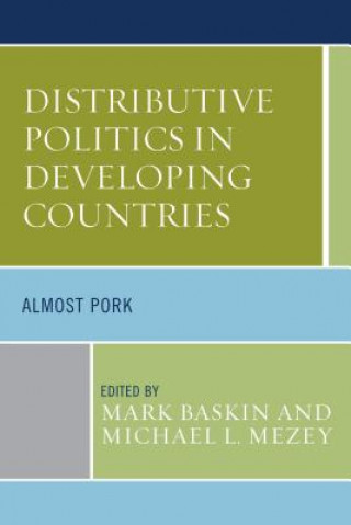 Kniha Distributive Politics in Developing Countries Mark Baskin