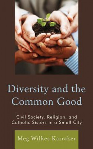 Libro Diversity and the Common Good Meg Wilkes Karraker