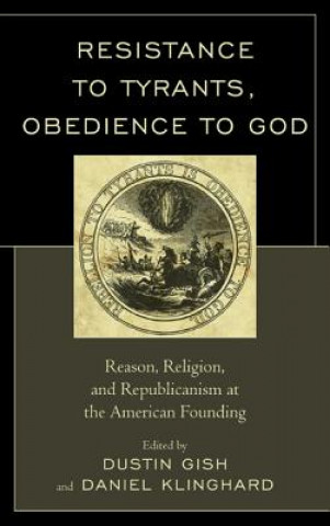 Kniha Resistance to Tyrants, Obedience to God Dustin Gish