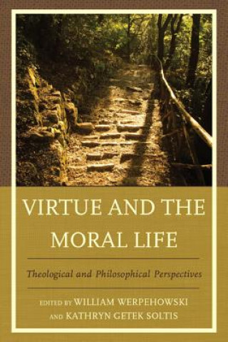 Livre Virtue and the Moral Life Kathryn Getek Soltis