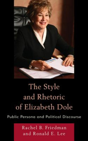 Carte Style and Rhetoric of Elizabeth Dole Rachel B. Friedman