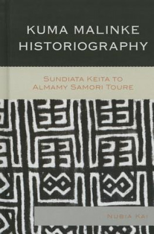 Kniha Kuma Malinke Historiography Nubia Kai