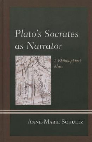 Kniha Plato's Socrates as Narrator Anne-Marie Schultz