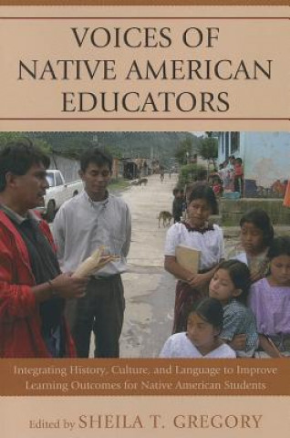 Knjiga Voices of Native American Educators Sheila T. Gregory