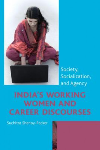 Buch India's Working Women and Career Discourses Suchitra Shenoy-Packer