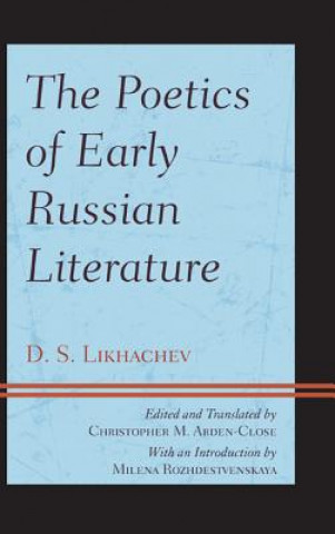 Carte Poetics of Early Russian Literature Dmitrii S. Likhachev