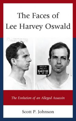 Kniha Faces of Lee Harvey Oswald Scott P. Johnson