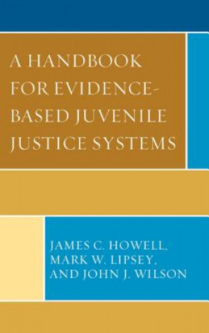 Kniha Handbook for Evidence-Based Juvenile Justice Systems John J. Wilson