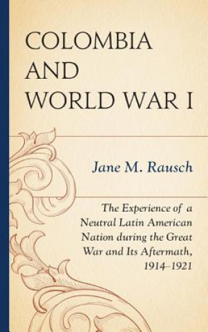 Buch Colombia and World War I Jane M. Rausch