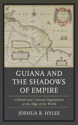 Carte Guiana and the Shadows of Empire Joshua R. Hyles