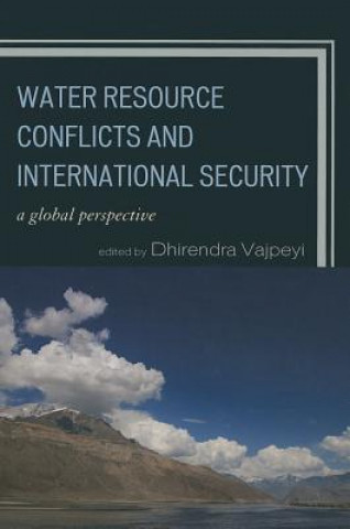 Kniha Water Resource Conflicts and International Security Dhirendra K. Vajpeyi