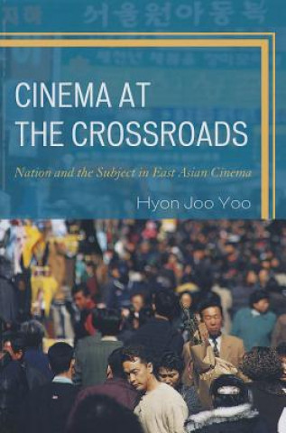 Kniha Cinema at the Crossroads Hyon Joo Yoo