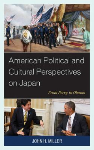 Kniha American Political and Cultural Perspectives on Japan John H. Miller