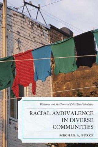 Carte Racial Ambivalence in Diverse Communities Meghan A. Burke