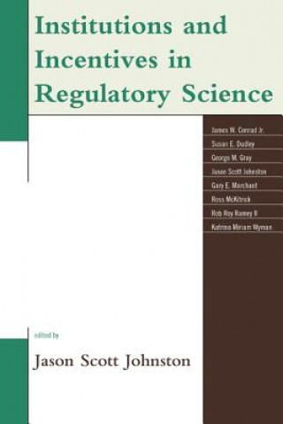 Βιβλίο Institutions and Incentives in Regulatory Science Jason Scott Johnston