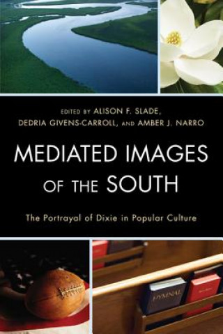 Kniha Mediated Images of the South Dedria Givens-Carroll