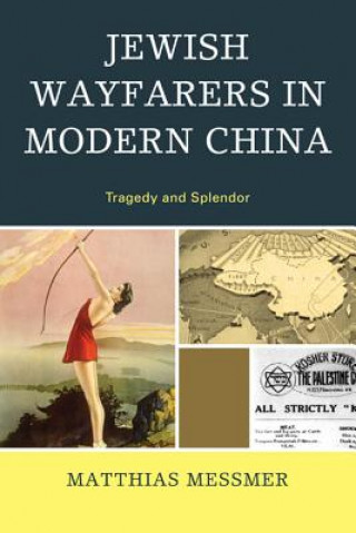 Carte Jewish Wayfarers in Modern China Matthias Messmer