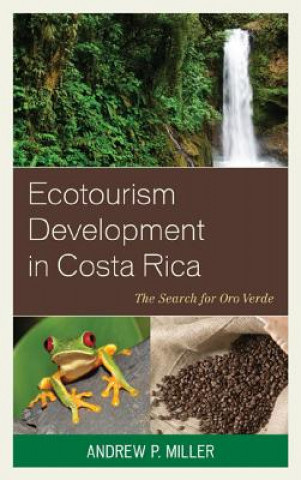 Książka Ecotourism Development in Costa Rica Andrew Miller