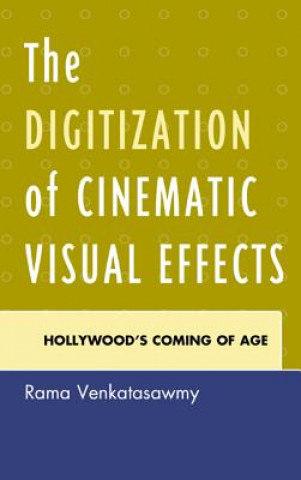 Könyv Digitization of Cinematic Visual Effects Rama Venkatasawmy