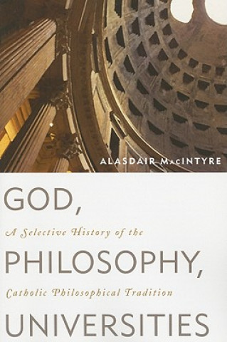 Könyv God, Philosophy, Universities Alasdair MacIntyre