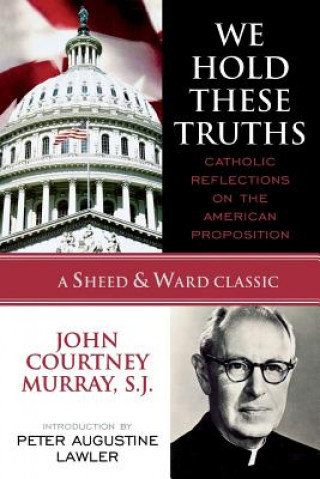 Książka We Hold These Truths John Courtney S. J. Murray